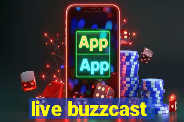 live buzzcast