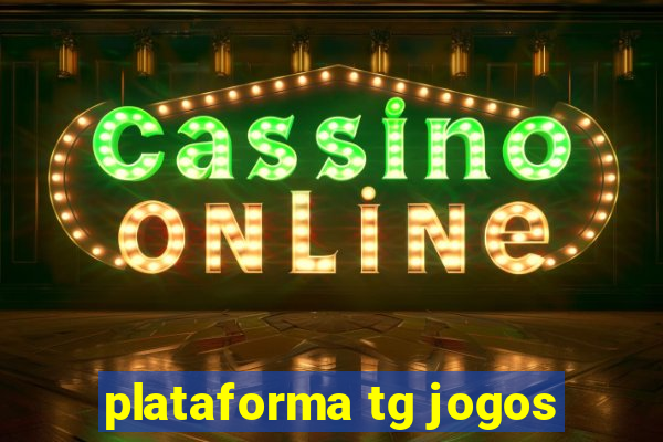 plataforma tg jogos