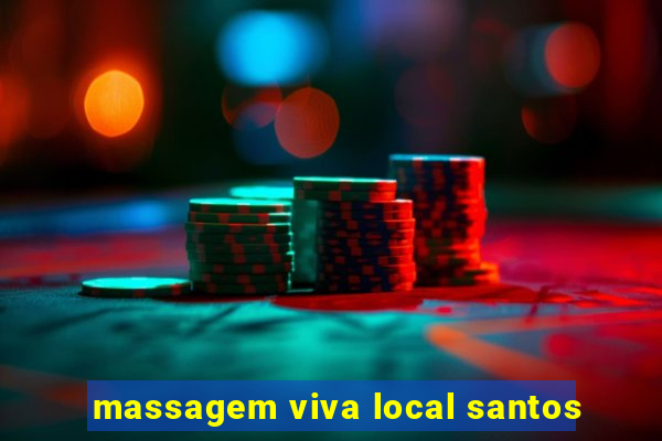 massagem viva local santos