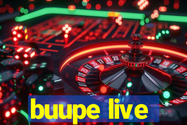 buupe live