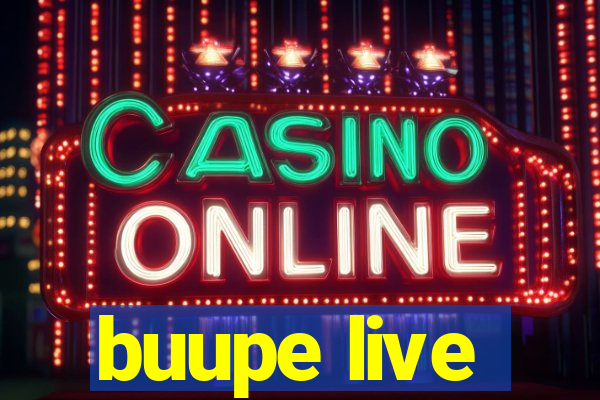 buupe live