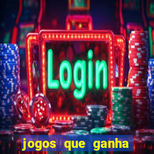 jogos que ganha dinheiro ao se cadastrar