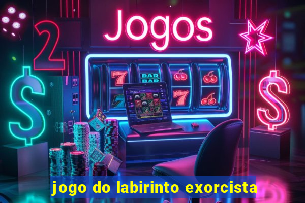 jogo do labirinto exorcista