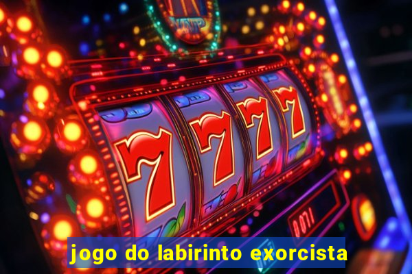 jogo do labirinto exorcista