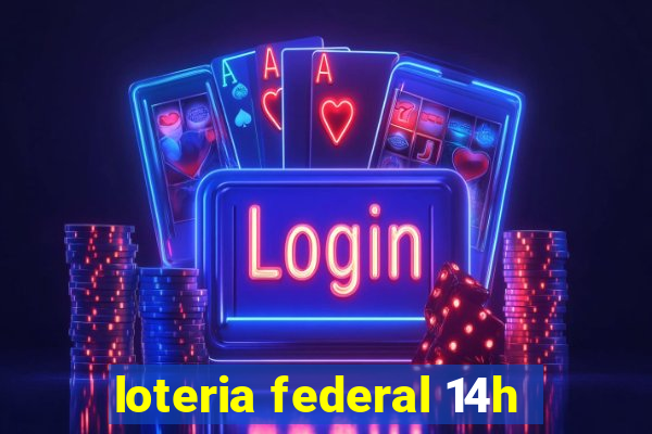 loteria federal 14h