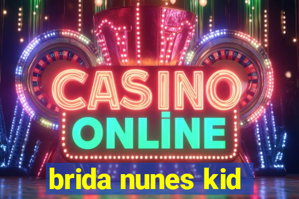 brida nunes kid