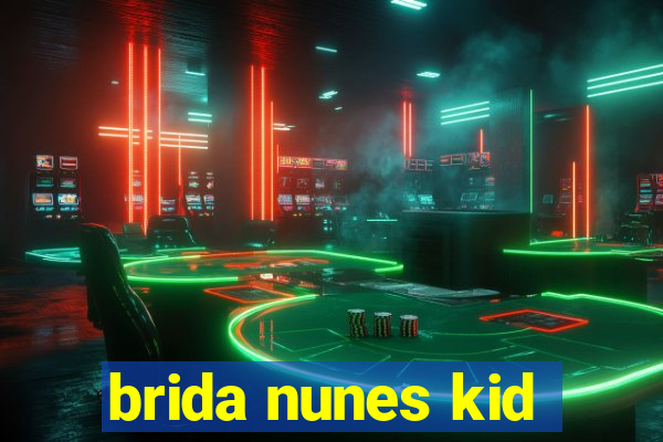 brida nunes kid