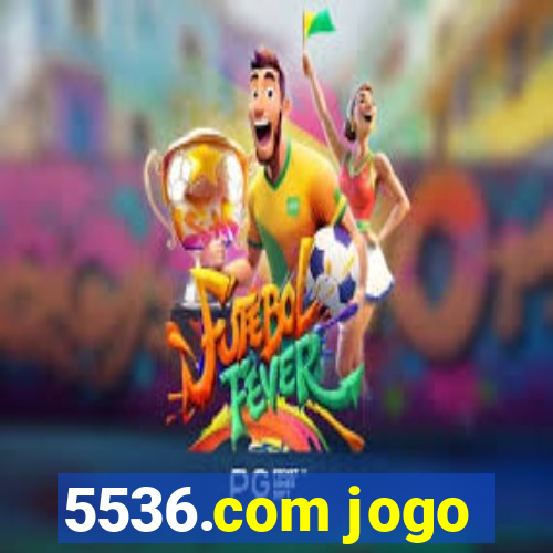 5536.com jogo