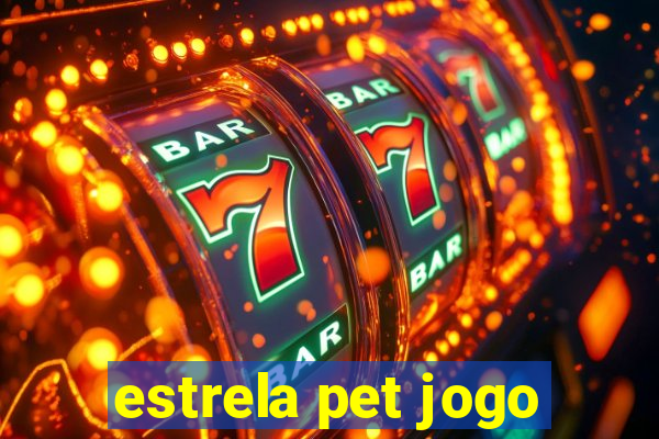 estrela pet jogo