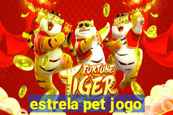 estrela pet jogo