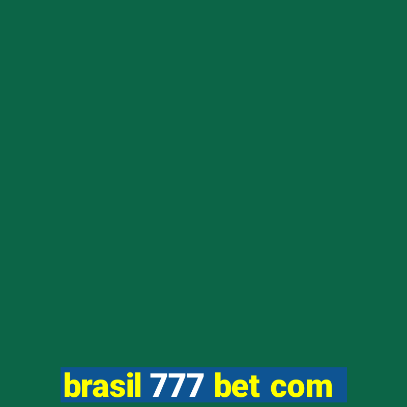 brasil 777 bet com