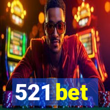 521 bet