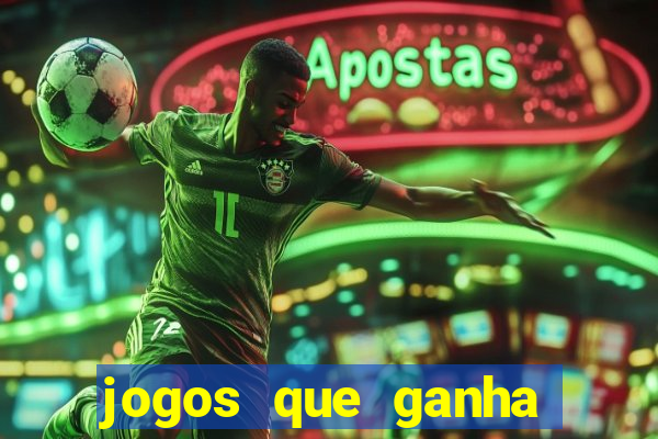 jogos que ganha dinheiro no cadastro