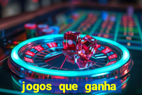 jogos que ganha dinheiro no cadastro