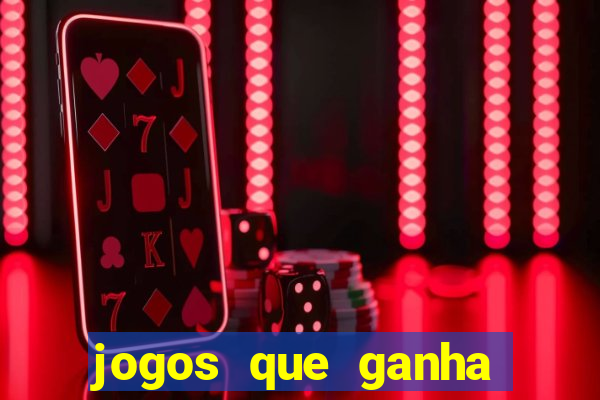 jogos que ganha dinheiro no cadastro