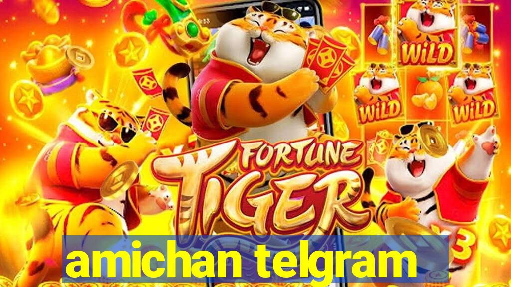 amichan telgram