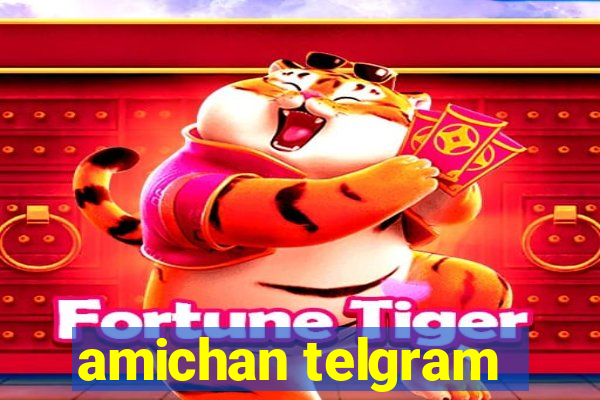 amichan telgram