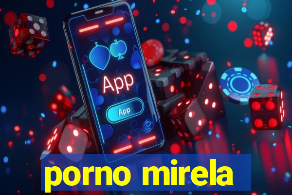 porno mirela