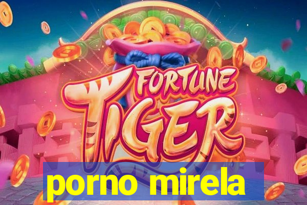 porno mirela