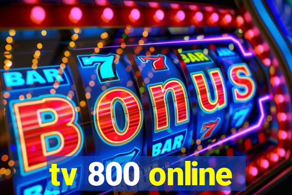 tv 800 online