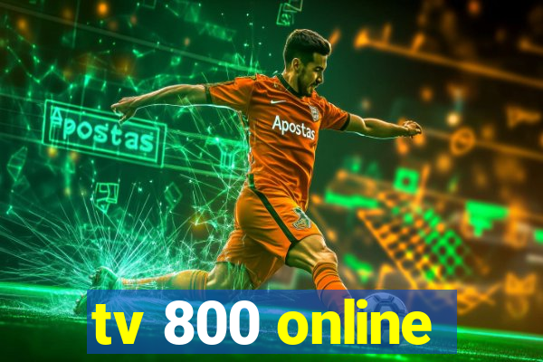 tv 800 online