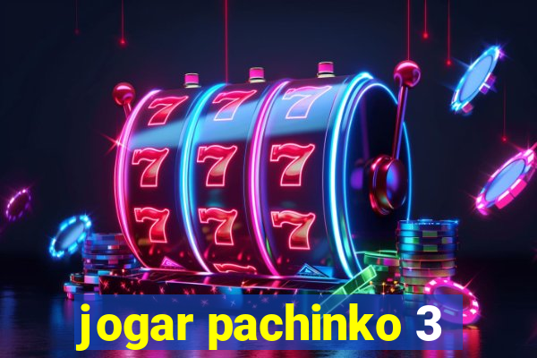 jogar pachinko 3