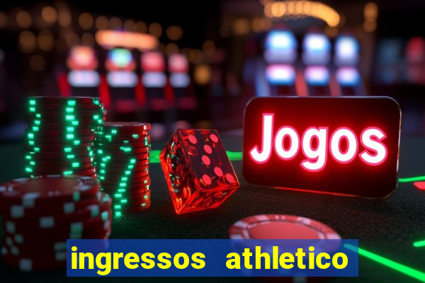 ingressos athletico x flamengo