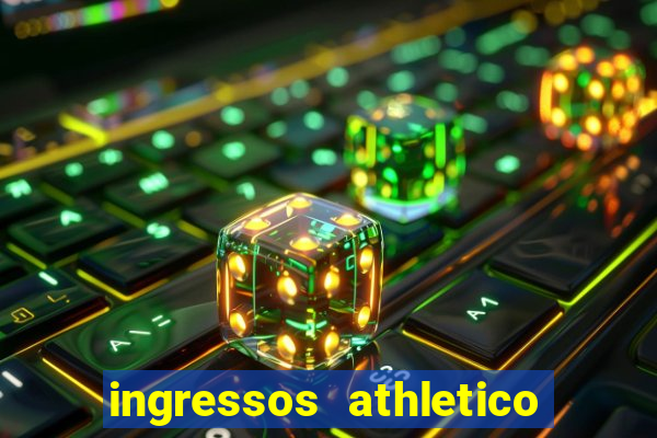 ingressos athletico x flamengo