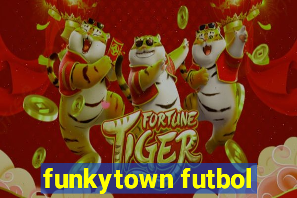 funkytown futbol