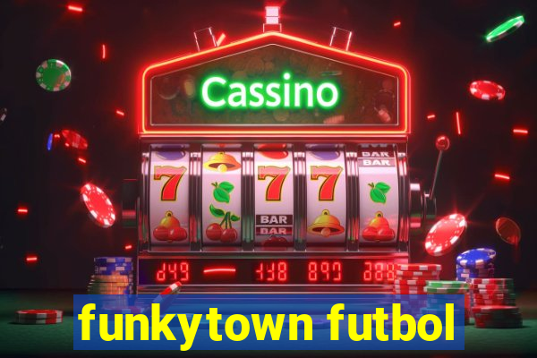 funkytown futbol