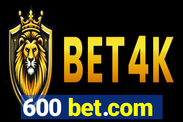 600 bet.com