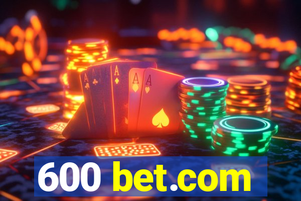 600 bet.com