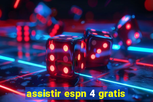 assistir espn 4 gratis