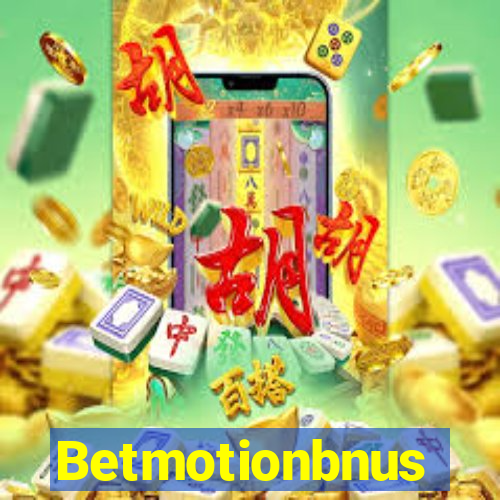 Betmotionbnus