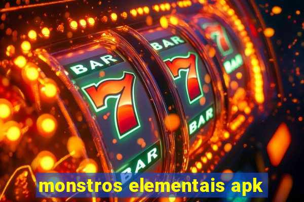 monstros elementais apk