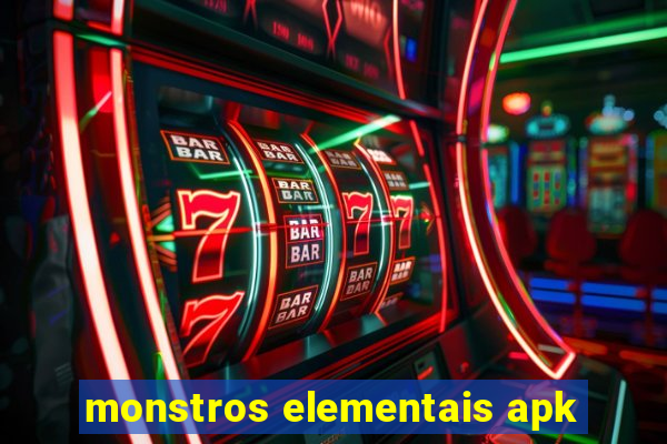 monstros elementais apk