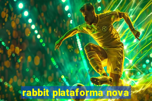 rabbit plataforma nova