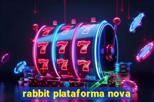 rabbit plataforma nova