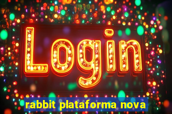 rabbit plataforma nova