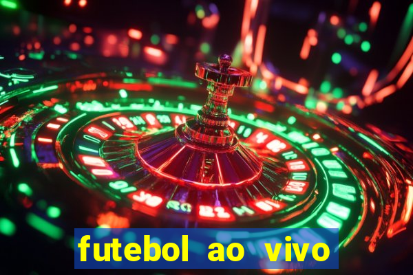 futebol ao vivo hoje futemax