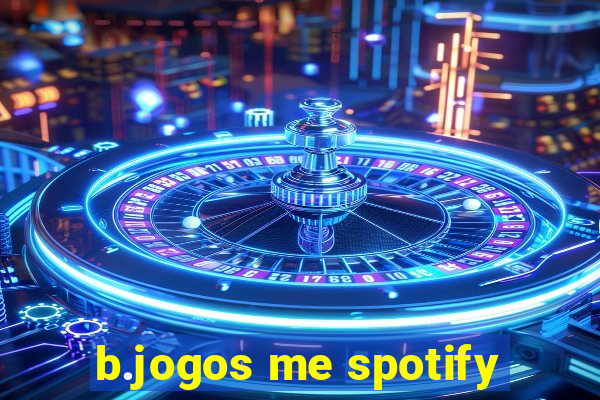 b.jogos me spotify