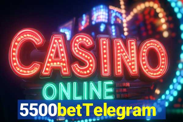 5500betTelegram