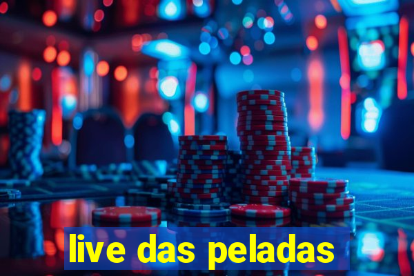 live das peladas