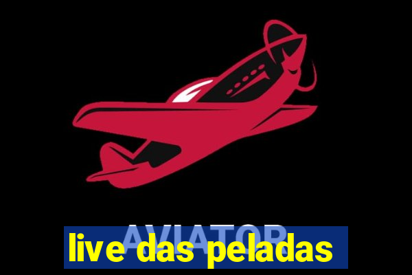 live das peladas