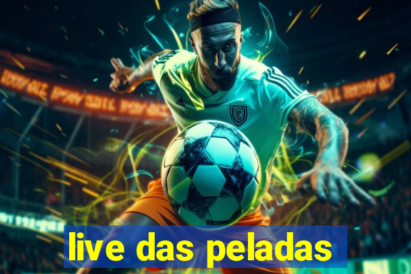 live das peladas