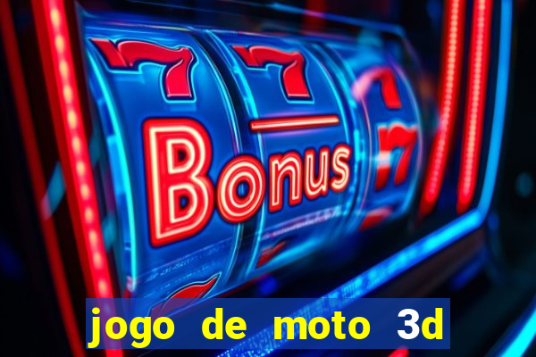 jogo de moto 3d de grau