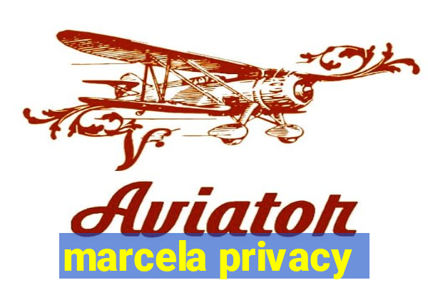 marcela privacy