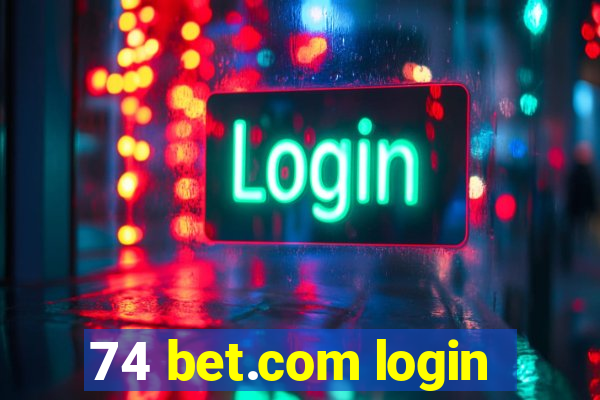 74 bet.com login