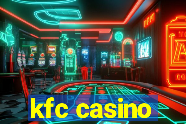 kfc casino