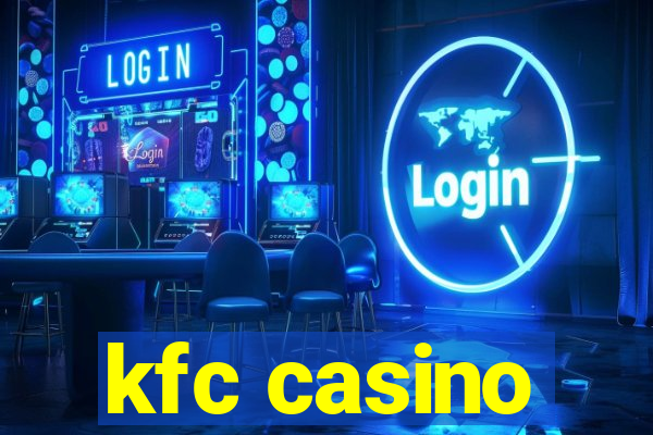 kfc casino